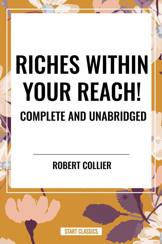 Couverture_Riches Within Your Reach! Complete and Unabridged