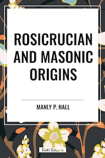 Couverture_Rosicrucian and Masonic Origins