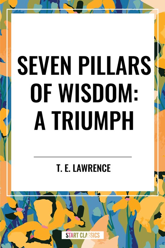 Couverture_Seven Pillars of Wisdom: A Triumph