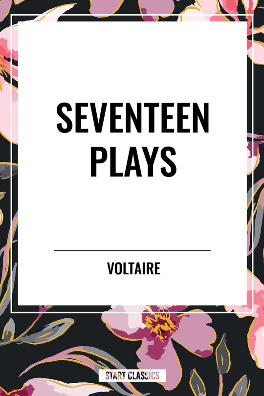 Front cover_Seventeen Plays by Voltaire