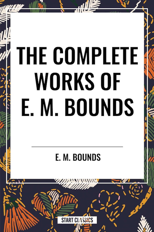 Couverture_Complete Works of E. M. Bounds