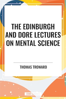 Couverture_Edinburgh and Dore Lectures on Mental Science