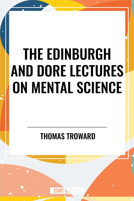Couverture_Edinburgh and Dore Lectures on Mental Science