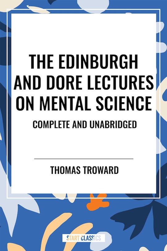 Front cover_Edinburgh and Dore Lectures on Mental Science: Complete and Unabridged