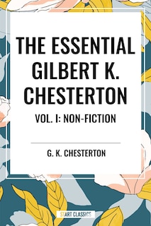 Front cover_Essential Gilbert K. Chesterton Vol. I: Non-Fiction