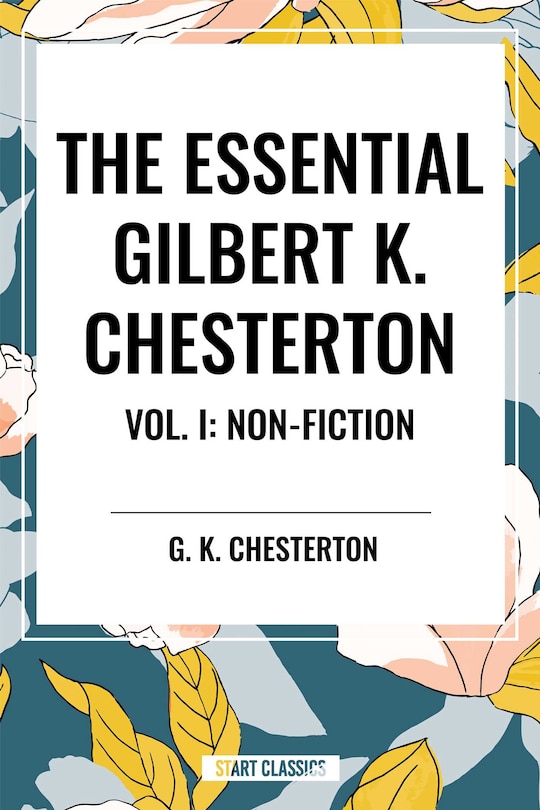 Front cover_Essential Gilbert K. Chesterton Vol. I: Non-Fiction