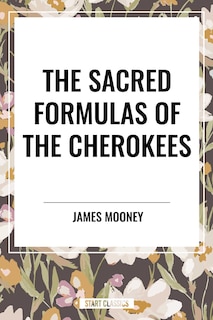 Couverture_Sacred Formulas of the Cherokees