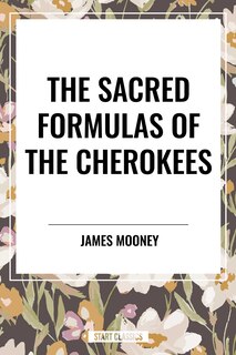 Couverture_Sacred Formulas of the Cherokees
