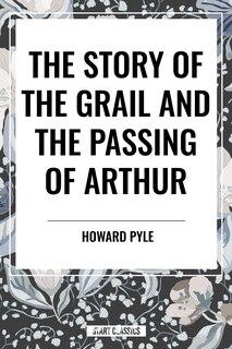 Couverture_Story of the Grail and the Passing of Arthur