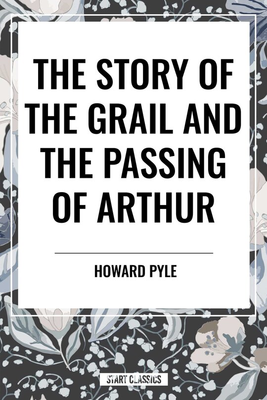 Couverture_Story of the Grail and the Passing of Arthur