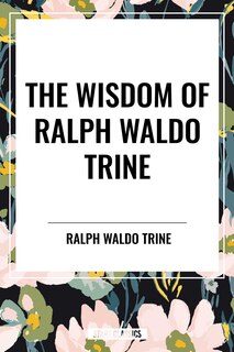 Front cover_Wisdom of Ralph Waldo Trine