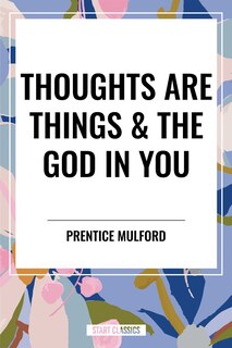Couverture_Thoughts Are Things & the God in You