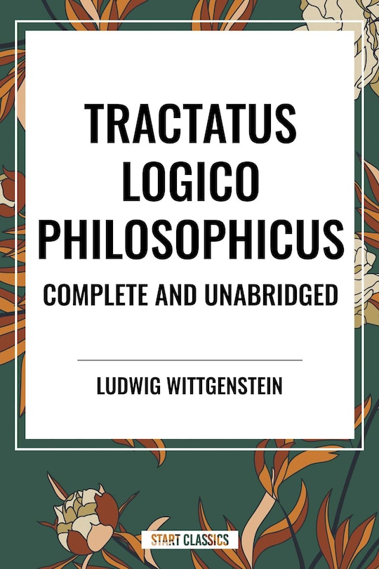 Front cover_Tractatus Logico-Philosophicus Complete and Unabridged