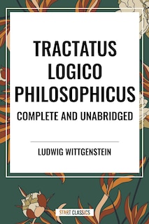 Front cover_Tractatus Logico-Philosophicus Complete and Unabridged
