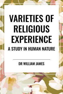 Front cover_Varieties of Religious Experience: A Study in Human Nature