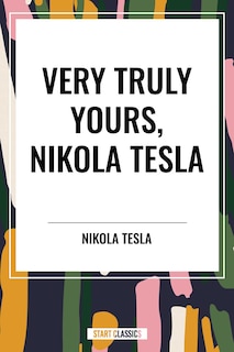 Couverture_Very Truly Yours, Nikola Tesla
