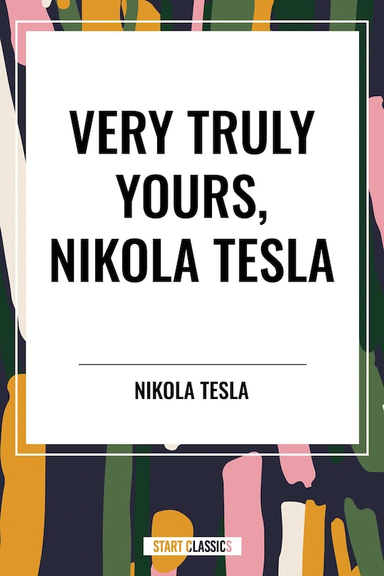 Couverture_Very Truly Yours, Nikola Tesla