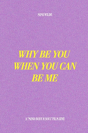 Why Be You When You Can Be Me: A companion to the film Mind, Body & Soul