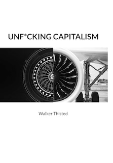 Front cover_Unf*cking Capitalism