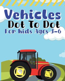 Couverture_Vehicles Dot To Dot For Kids Ages 3-6