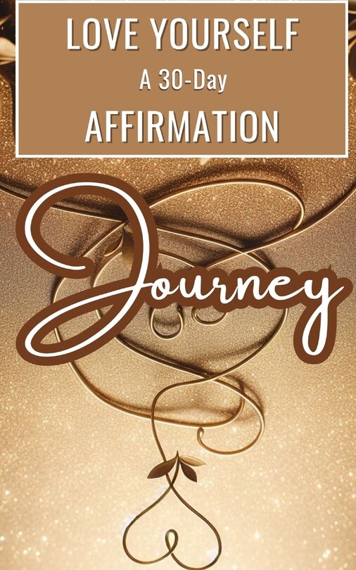 Front cover_Love Yourself A 30-Day Affirmation Journey