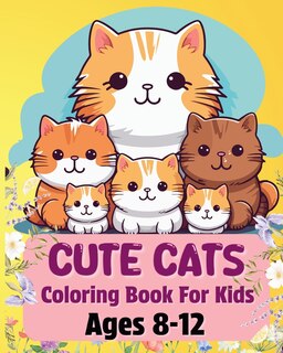 Couverture_Cute Cats Coloring Book For Kids Ages 8-12