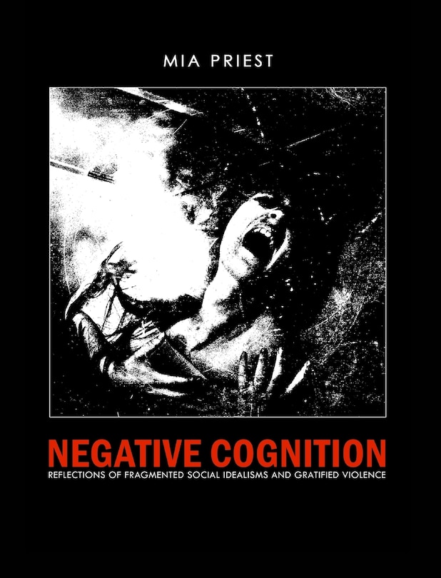 Negative Cognition: Reflections of Fragmented Social Idealisms and Gratified Violence