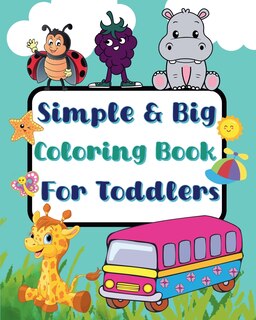 Couverture_Simple And Big Coloring Book For Toddlers