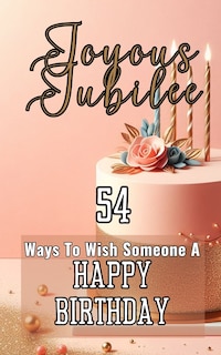 Front cover_Joyous Jubilee 54 Ways To Wish Someone A Happy Birthday