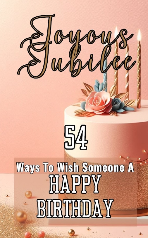 Front cover_Joyous Jubilee 54 Ways To Wish Someone A Happy Birthday