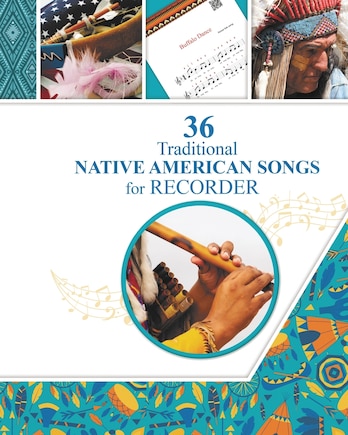 36 Traditional Native American Songs for Recorder: Play by Letter