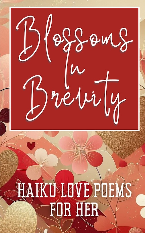 Front cover_Blossoms In Brevity - Haiku Love Poems For Her