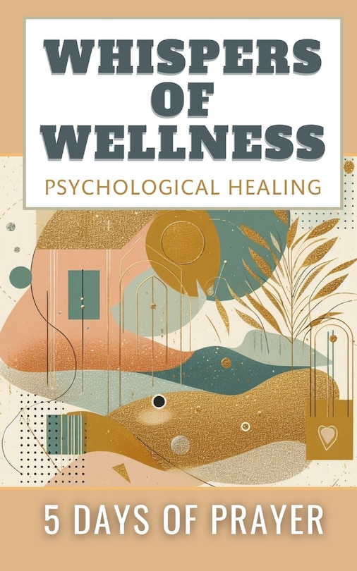 Front cover_Whispers Of Wellness Psychological Healing 5 Days Of Prayer