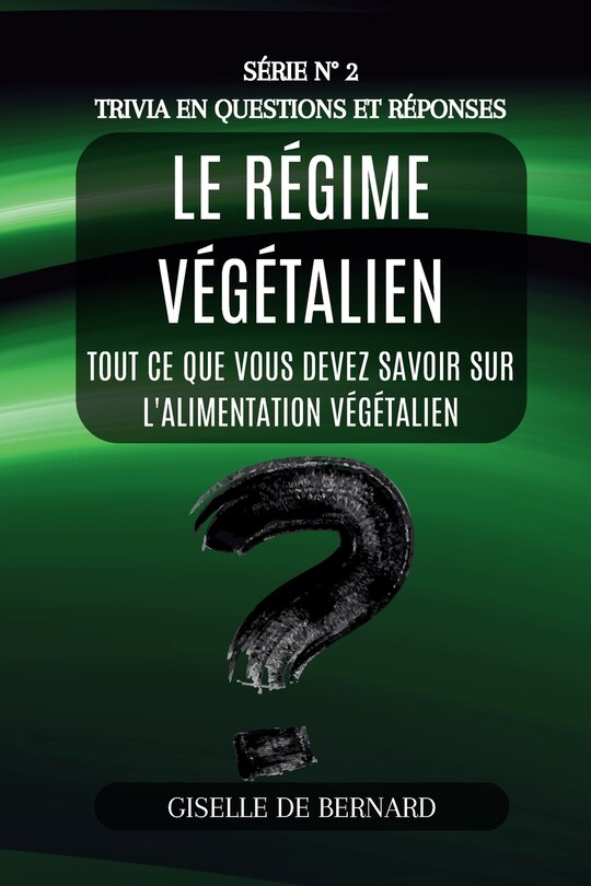 Couverture_Le régime végétalien - Trivia in questions et réponses - Série n° 2