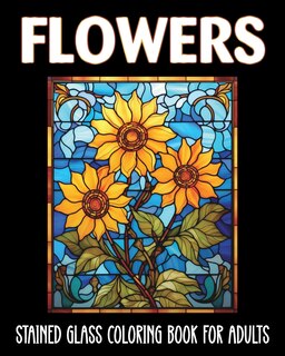Front cover_Flowers Stained Glass Coloring Book for Adults