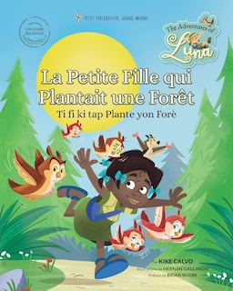 Couverture_Ti fi ki tap Plante yon Forè - La Petite Fille qui Plantait une Forêt (Livre Bilingue Français) - Créole)