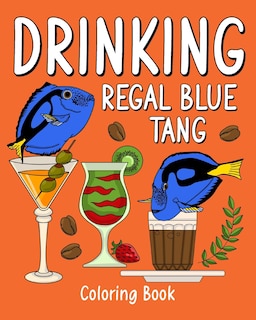 Drinking Regal Blue Tang Coloring Book: Recipes Menu Coffee Cocktail Smoothie Frappe and Drinks