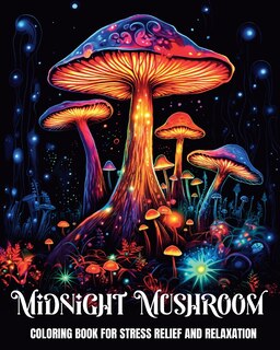 Front cover_Midnight Mushroom Coloring Book for Stress Relief and Relaxation