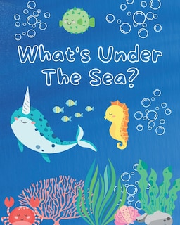 Front cover_What's Under The Sea?