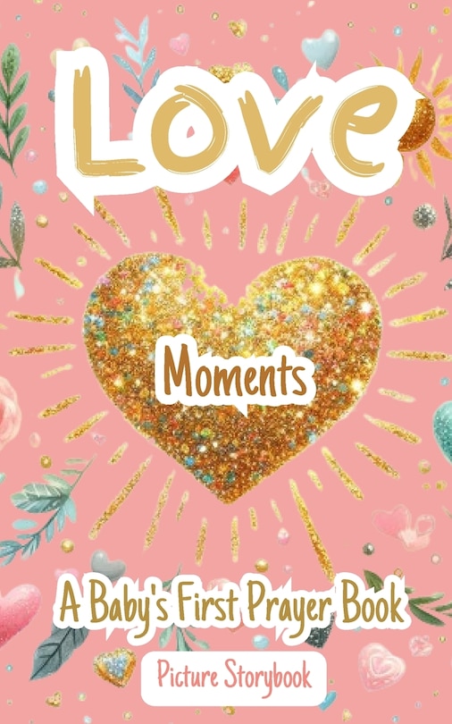 Front cover_Love Moments - A Baby's First Prayer Book - Picture Storybook
