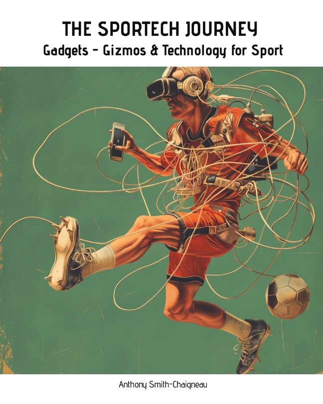 Couverture_THE SPORTECH JOURNEY Gadgets, Gizmos and Technology for Sport