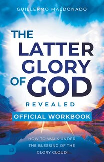 Front cover_The Official Workbook for The Latter Glory of God Revealed