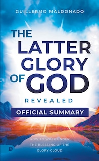 Front cover_The Official Summary of The Latter Glory of God Revealed