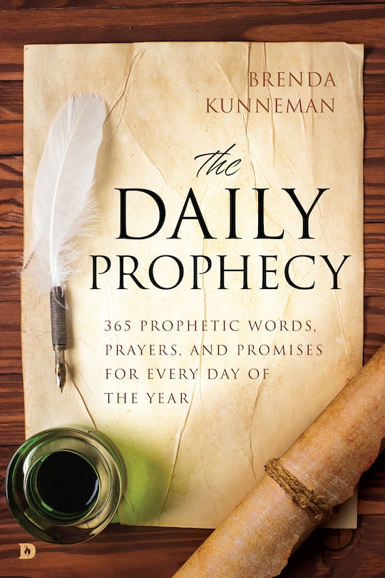 The Daily Prophecy: 365 Prophetic Words, Prayers, And Promises For ...