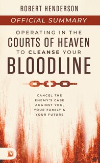 Couverture_The Official Summary of Operating in the Courts of Heaven to Cleanse Your Bloodline