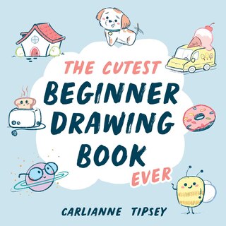 Front cover_The Cutest Beginner Drawing Book Ever