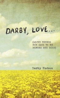 Front cover_Darby, Love . . .