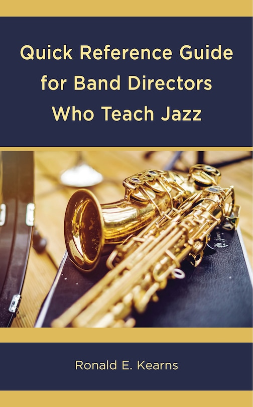 Couverture_Quick Reference Guide for Band Directors Who Teach Jazz