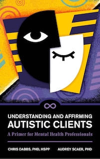 Front cover_Understanding and Affirming Autistic Clients