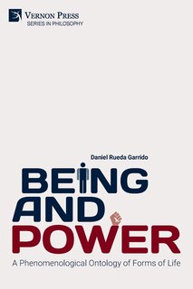Front cover_Being and Power. A Phenomenological Ontology of Forms of Life